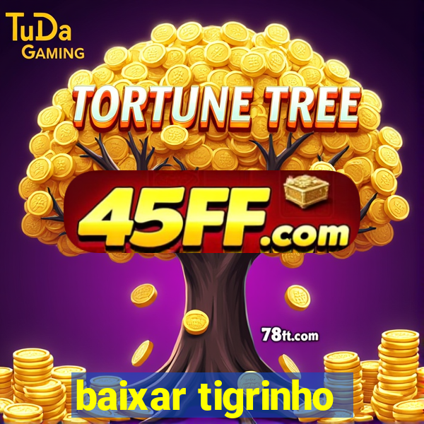 baixar tigrinho